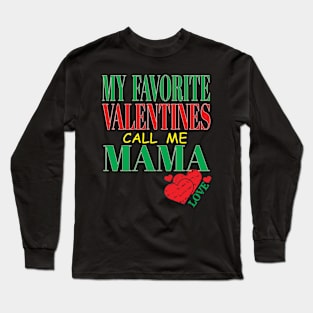 Cute My Favorite Valentines Call Me Mama Mother Mom Hearts Children Long Sleeve T-Shirt